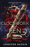 The Clockwork Pen: A romantic dark science fiction steampunk adventure