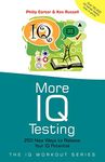 More IQ Testing: 250 New Ways to Release Your IQ Potential: 7 (The IQ Workout Series)
