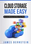 Cloud Storage Made Easy: Securely Backup and Share Your Files: 2 (Productivity Apps Made Easy)