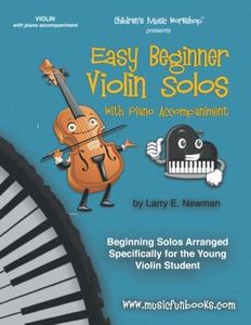 Easy Beginner Violin Solos with Piano Accompaniment: Beginning Solos Arranged for the Young Violin Student