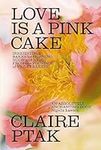 Love is a Pink Cake: Irresistible b