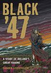 Black '47: A Story of Ireland's Gre