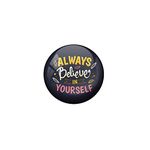 AVI Black Metal Pin Badges with Positive Quotes Always Believe in Yourself Design R8001028