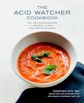 The Acid Watcher Cookbook: 100+ Delicious Recipes to Prevent and Heal Acid Reflux Disease