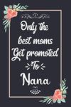 Mom Get Promoted To Nanas