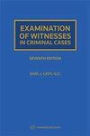 Examination of Witnesses in Criminal Cases, Seventh Edition