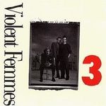 Violent Femmes - 3 - London Records - 828 130-1, London American Recordings - 828 130-1, Slash - 828 130-1