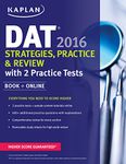 Kaplan DAT 2016 Strategies, Practice, and Review with 2 Practice Tests: Book + Online