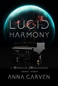 Lucid Harmony: A Darkstar Mercenaries Short Story (Darkstar Mercenaries and Dark Planet Warriors Short Stories)