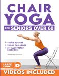 Chair Yoga for Seniors: 28-Day Challenge for Weight Loss with Exercise Chart | 10-Min Low-Impact Routines for Beginners - Color Illustrated Edition