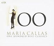 Maria Callas: 100 Best Classics