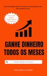 Como ganhar dinheiro todos os meses vendendo livros Kindle: Usando a Amazon KDP para gerar renda passiva (Portuguese Edition)