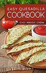 Easy Quesadilla Cookbook