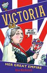 Queen Victoria: Her Great Empire: 1