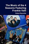 The Music of the 4 Seasons Featuring Frankie Valli