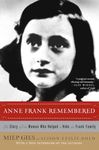 Anne Frank Remembered: The Story of the Woman Who Helped to Hide the Frank Family