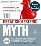 Great Cholesterol Myth: Why Lowerin