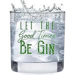 Let the Good Times Be Gin - Funny Christmas Gifts For Men Dad - Drinkers Gifts For Men Women - Old Fashioned Liquor Glasses - Cocktail & Bar Gifts For Men - Secret Santa - 11 oz Gin And Tonic Glasses