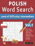 POLISH WORD SEARCH - LEVEL OF DIFFICULTY: MEDIUM - VOL.1 - DELTA CLASSICS - GIVE YOUR EYES A REST WITH THE EASIEST TO READ PUZZLES ON THE MARKET!