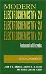 MODERN ELECTROCHEMISTRY 2ED VOL 2A FUNDAMENTALS OF ELECTRODICS (PB 2018)