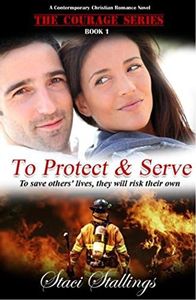 To Protect & Serve: A Contemporary Christian Romance Novel (The Courage Series, Book 1)