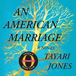 An American Marriage (Oprah’s Book Club): A Novel