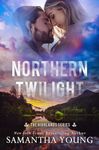 Northern Twilight: A Small Town Second Chance Romance (The Highlands Series Book 5)