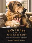 Pawverbs for a Dog Lover’s Heart: I