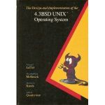 The Design and Implementation of the 4.3 BSD UNIX Operating System by Samuel J. Leffler Marshall Kirk McKusick Michael J. Karels John S. Quarterman Samuel Leffler (1989-10-01) Textbook Binding