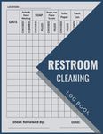 Restroom Cleaning Log Book: Restroom & Bathroom Cleaning Log Book Checklist Notepad for Restaurant, Office , Public Toilets and Theater