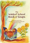 The Waldorf School Book of Soups (Waldorf Cookbooks)