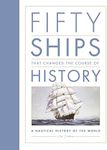 Fifty Ships that Changed the Course