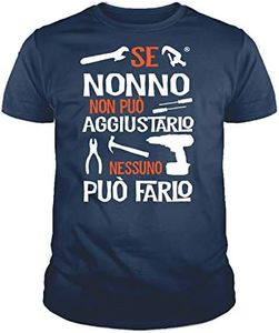 IDEAMAGLIETTA NO0001 T-Shirt Uomo Se Nonno Non può aggiustarlo Nessuno può Farlo Festa del Papa' (XL, Blu)