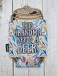 Grandma Needs a Beer Funny Can Cool
