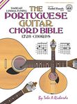 The Portuguese Guitar Chord Bible: Lisboa Tuning 1,728 Chords: FFHB24 (Fretted Friends)