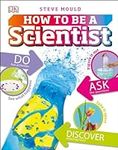 How to be a Scientist (Careers for 