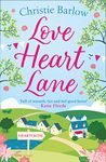 Love Heart Lane: A feel good romcom to make you fall in love again – the perfect read for the New Year! (Love Heart Lane, Book 1)