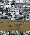 The 100 Photographs That Changed th