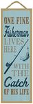 (SJT02573) One fine fisherman lives here with the catch of his life (fishing rod & fish image) lake primitive wood plaques, signs - measure 5" x 15" size.