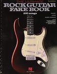 The Ultimate Rock Guitar Fake Book: 200 Songs Authentically Transcribed for Guitar in Notes & Tab!