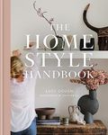 The Home Style Handbook: Understand your true style and how to implement it