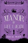 A Manor of Life & Death - A Cozy Mystery (with Dragons): Tea, cake, & a country house escape in the Yorkshire Dales (A Beaufort Scales Mystery, Book 3)