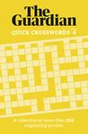 The Guardian Quick Crosswords 4: A collection of more than 200 engrossing puzzles (Guardian Puzzle Books)