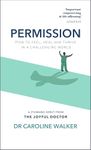 Permission: How to feel, heal and thrive in a challenging world (The Permission Series)