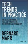 Tech Trends in Practice: The 25 Technologies that are Driving the 4th Industrial Revolution