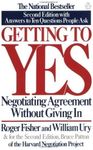 Getting to Yes: Negotiating Agreement Without Giving In