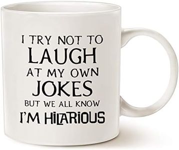 Funny Saying Coffee Mug, I Try Not to Laugh at My Own Jokes But We All Know I'm Hilarious Birthday Gifts Porcelain Cup White, 11 Oz