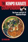 The Kenpo Karate Compendium: The Forms and Sets of American Kenpo