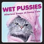 Wet Pussies: Hilarious Snaps of Dam