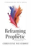 Reframing the Prophetic: A Biblical Observation of an Ancient Gift